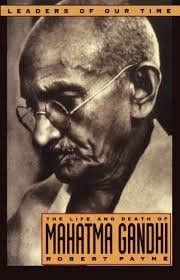 Payne, Robert - Life and Death of Mahatma Gandhi