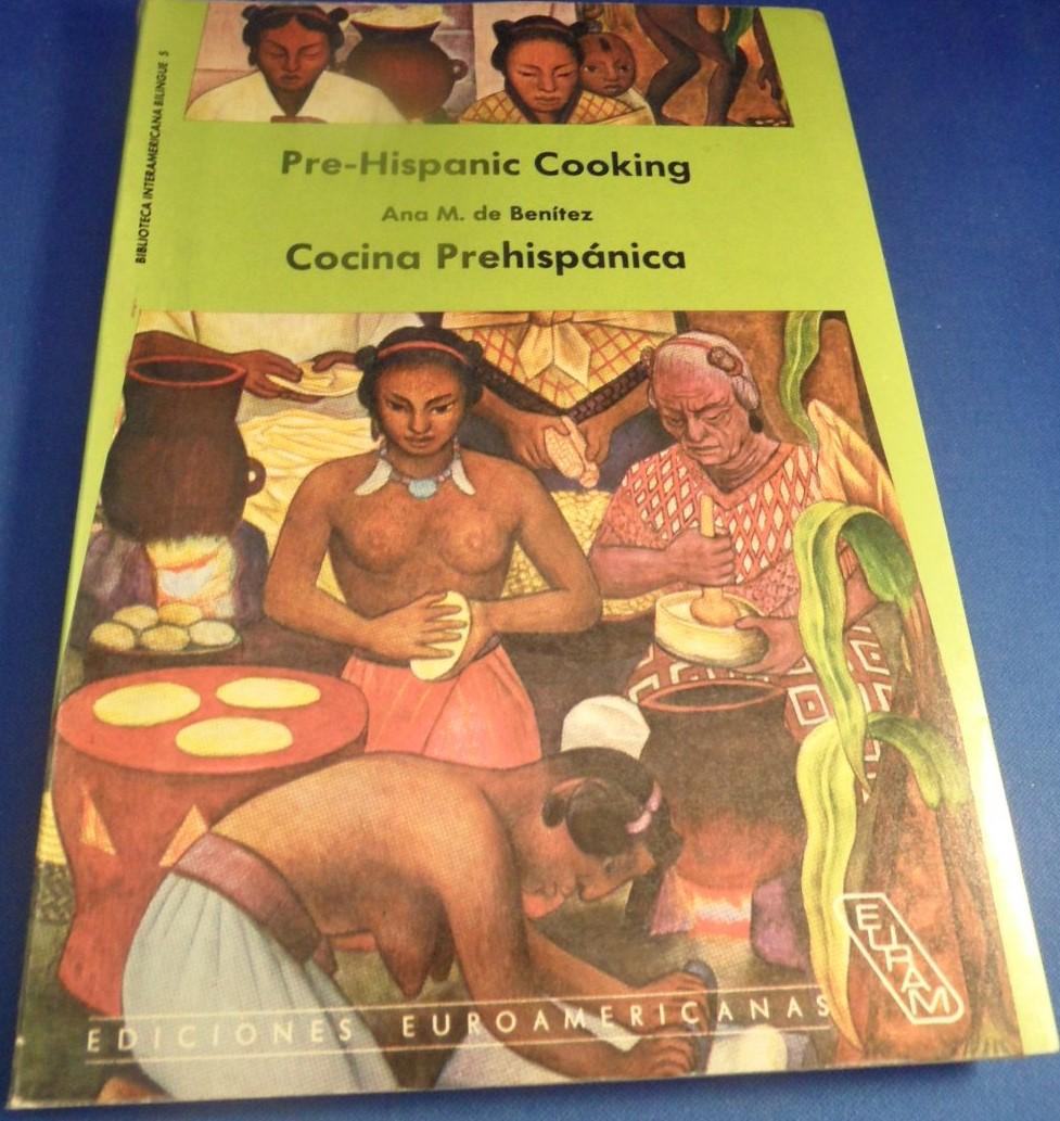 Benitez, Ana M. de - Pre-Hispanic Cooking