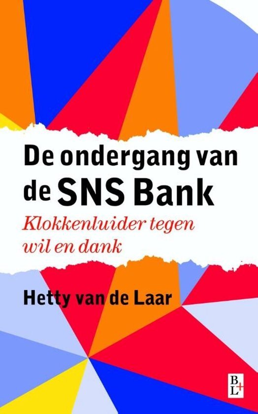 Hetty van de Laar - De ondergang van de SNS Bank