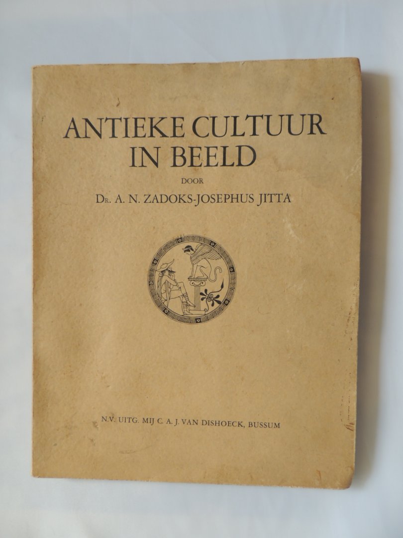 Zadoks-Josephus Jitta, prof.dr. A.N. - Antieke Cultuur in Beeld