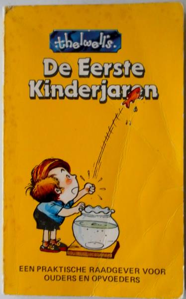 Thelwell Norman - De eerste kinderjaren Een praktische raadgever voor ouders en opvoeders