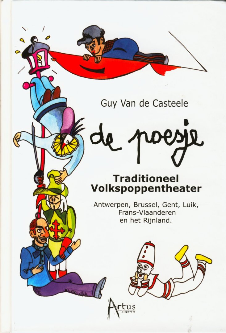 Van de Casteele, Guy - De Poesje. Traditioneel volkspoppentheater Antwerpen, Brussel, Gent, Luik, Frans-Vlaanderen en het Rijnland