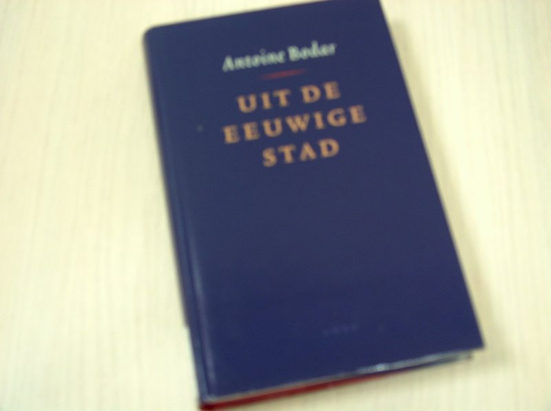 Bodar, Antoine - Uit de eeuwige stad