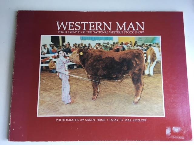 Hume, Sandy (photographs), Kozloff, Max (essay) - Western man; Photographs from the national western stock show