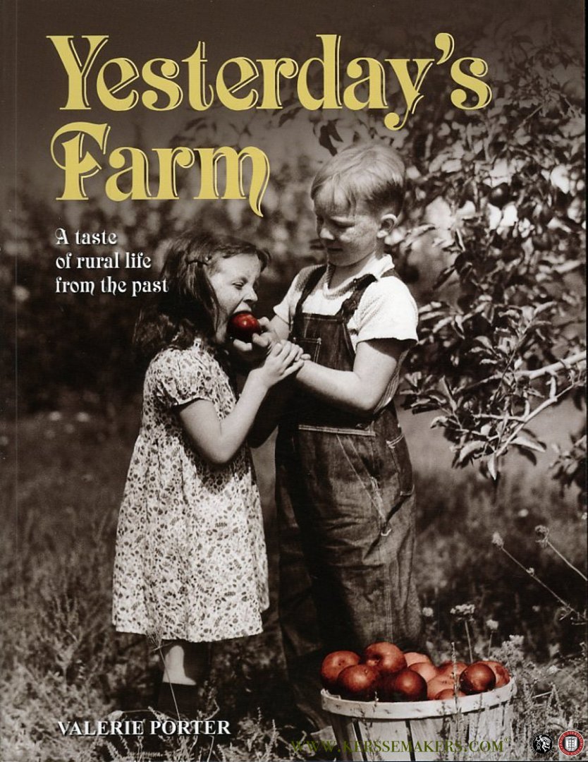 PORTER, Valerie - Yesterday's Farm. A Taste of Rural Life from the Past.