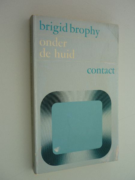 Brophy, Brigid - Onder de huid