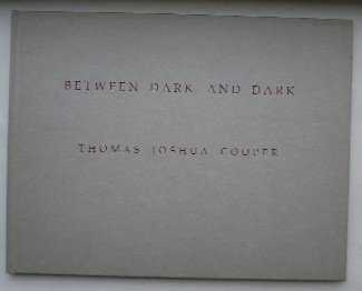 COOPER, THOMAS JOSHUA & MURRAY, GRAEME, - Thomas Joshua Cooper. Between Dark And Dark.