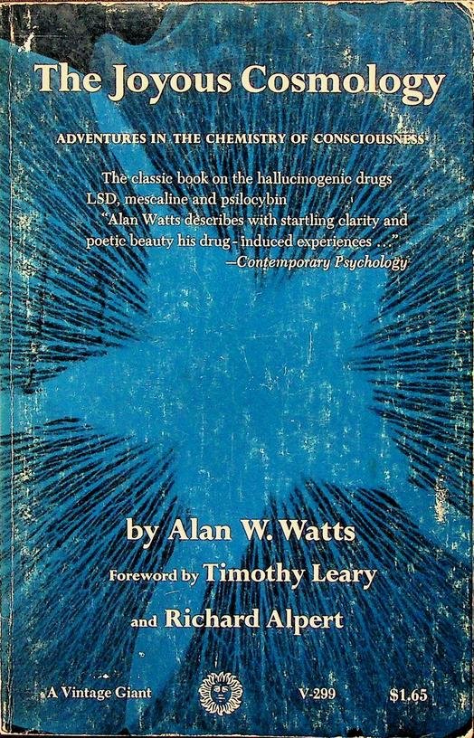 Watts, Alan W. - The Joyous Cosmology. Adventures in the Chemistry of Consciousness