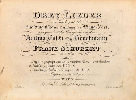 Schubert, Franz: - Drey Lieder in Musik gesetzt für eine Singstimme mit Begleitung des Piano-Forte. 20tes Werk