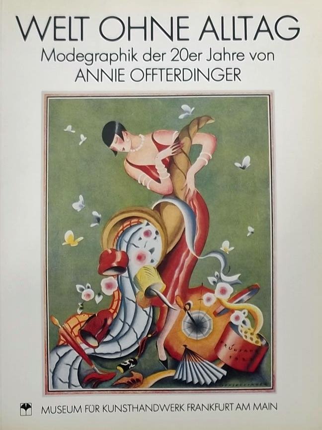 Runde, Susanne. - Welt ohne Alltag. Modegraphik der 20er Jahre von Annie Offterdinger.
