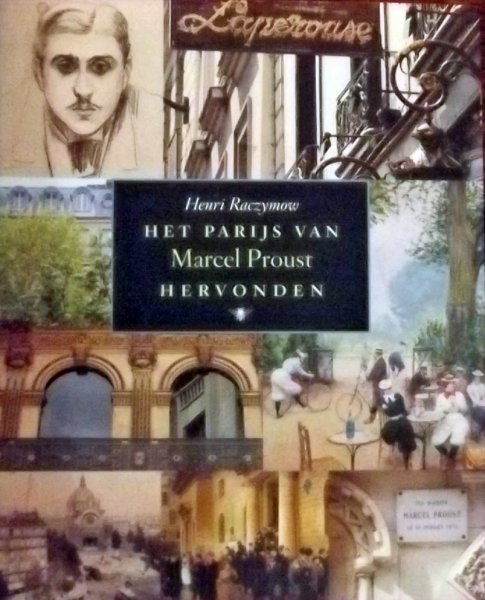 Raczymow, H. - Het Parijs van Marcel Proust hervonden