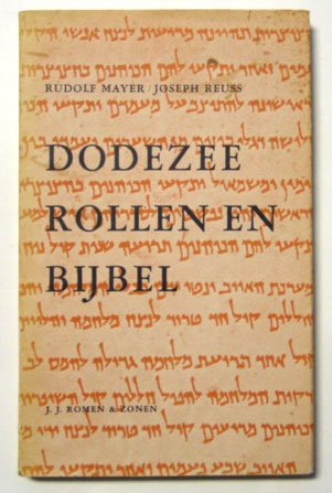 Mayer, Rudolf/Joseph Reuss - Dodezeerollen en Bijbel
