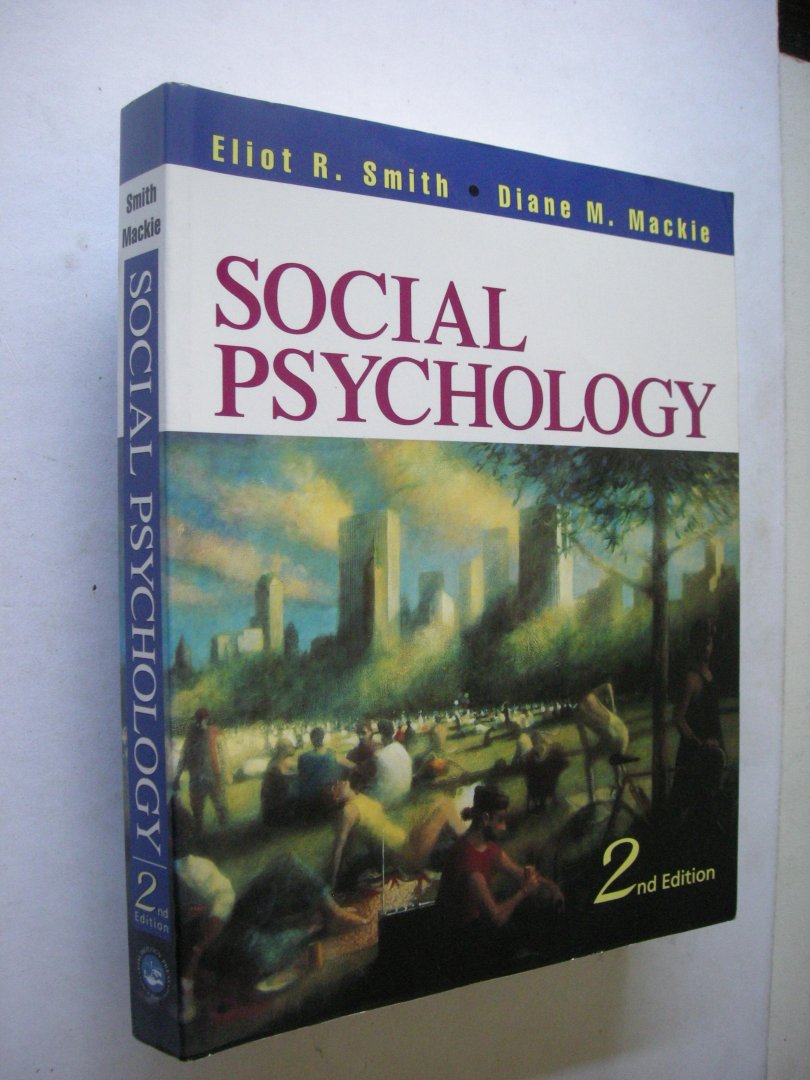 Smith, Eliot R. & Mackie, Diane M. - Social Psychology. 2nd Edition