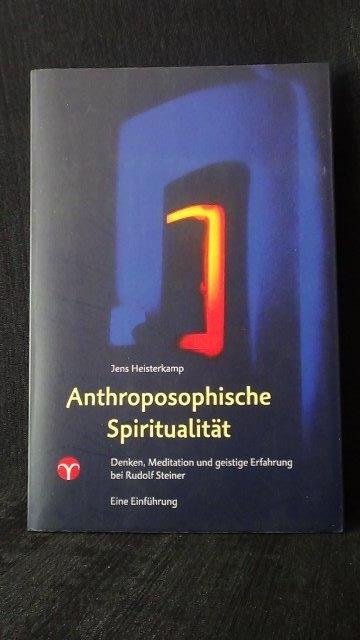 Heisterkamp, Jens, - Anthroposophische Spiritualität. Denken, meditation und geistige Erfahrung bei Rudolf Steiner.