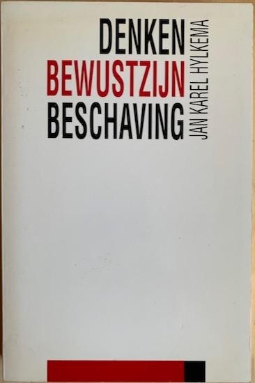 Hylkema, Jan Karel - DENKEN, BEWUSTZIJN EN BESCHAVING.