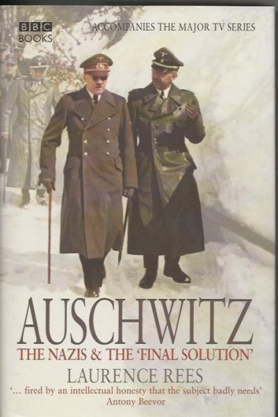 Rees Laurence - Auschwitz - The Nazis &" TheFinal Solution"