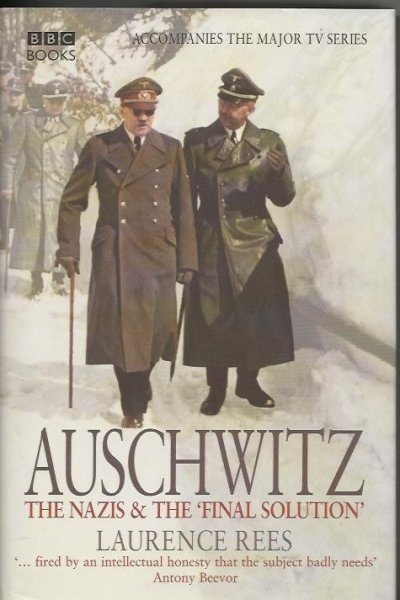 Rees Laurence - Auschwitz - The Nazis &" TheFinal Solution" Rees Laurence - Auschwitz - The Nazis &" TheFinal Solution"