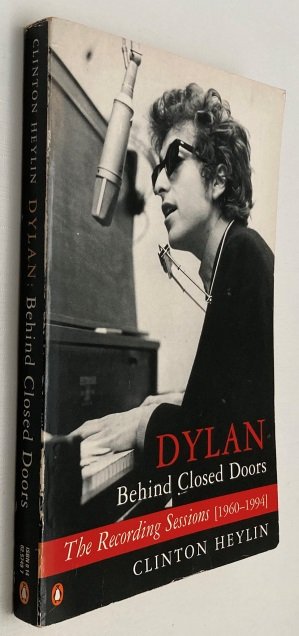 Heylin, Clinton, - Dylan: Behind closed doors. The recording sessions (1960-1994)