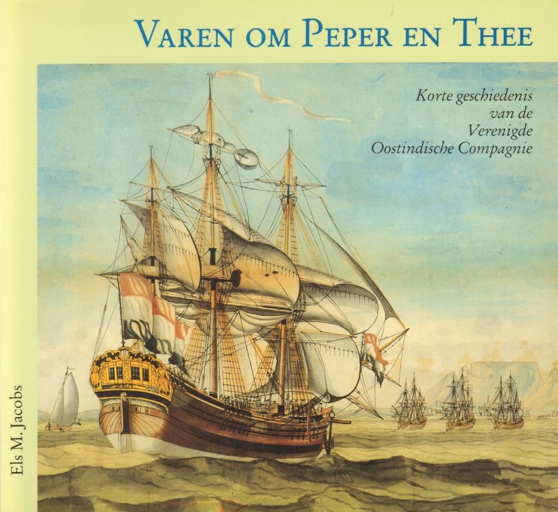 Jacobs, Els M. - Varen om Peper en Thee (Korte geschiedenis van de Verenigde Oostindische Compagnie), 96 pag. paperback, zeer goede staat