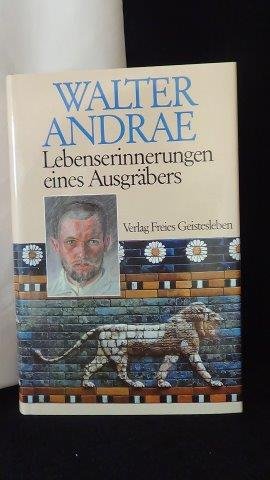 Andrae, Walter, - Lebenserinnerungen eines Ausgräbers.