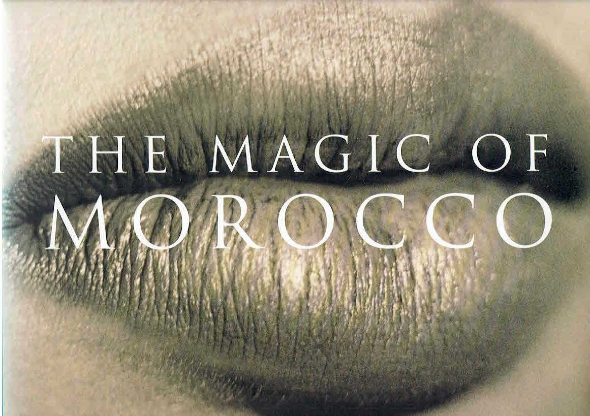 JELLOUN, Tahar Ben, Alain d'HOOGHE & Mohamed SIJELMASSI - The Magic of Morocco.
