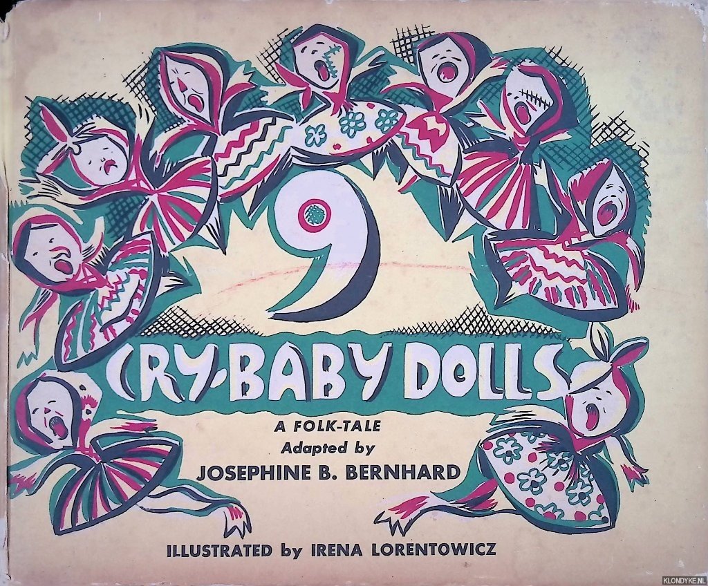 Bernhard, Josephine (adapted by) & Irena Lorentowicz (illustrated by) - 9 Cry-Baby Dolls: A Folk Tale