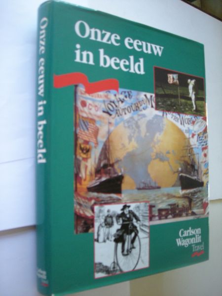 Leier, Manfred Dr. / Falger ,L. vert. - Onze Eeuw in Beeld / 100 Jaar in honderden foto´s