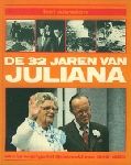 Denters, Henk / Jongma Johan - De 32 jaren van Juliana. Een "oranje" getint tijdsbeeld van 1948-1980 (Serie: Het aanzien)
