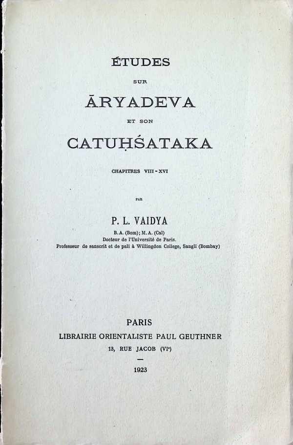 P. L. Vaidya - Etudes sur Aryadeva et son Catuhsataka  Chapitres VIII - XVI