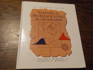 Chapman McGrew, J; Charles B Monroe - An Introduction to Statistical Problem Solving in Geography.
