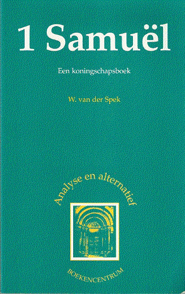 Spek, W. van der - 1 Samuel, een koningschapsboek / druk 1