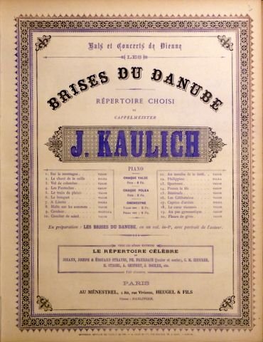 Kaulich, Josef: - Les Brises du Danube. Répertoire choisi du Capellmeister, J. Kaulich. Valses, polkas, galops, mazurkas [pour piano]. Nr. 2: Le chant de la caille (Wachtelschlag). Op. 59