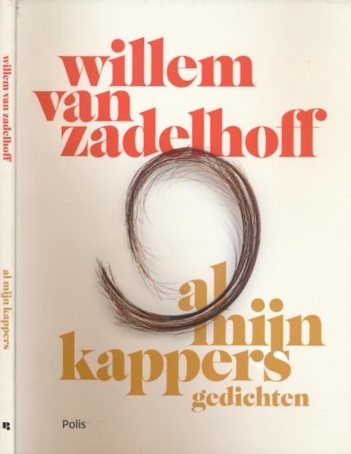 Zadelhoff, Willem van. - Al Mijn Kappers: Gedichten.