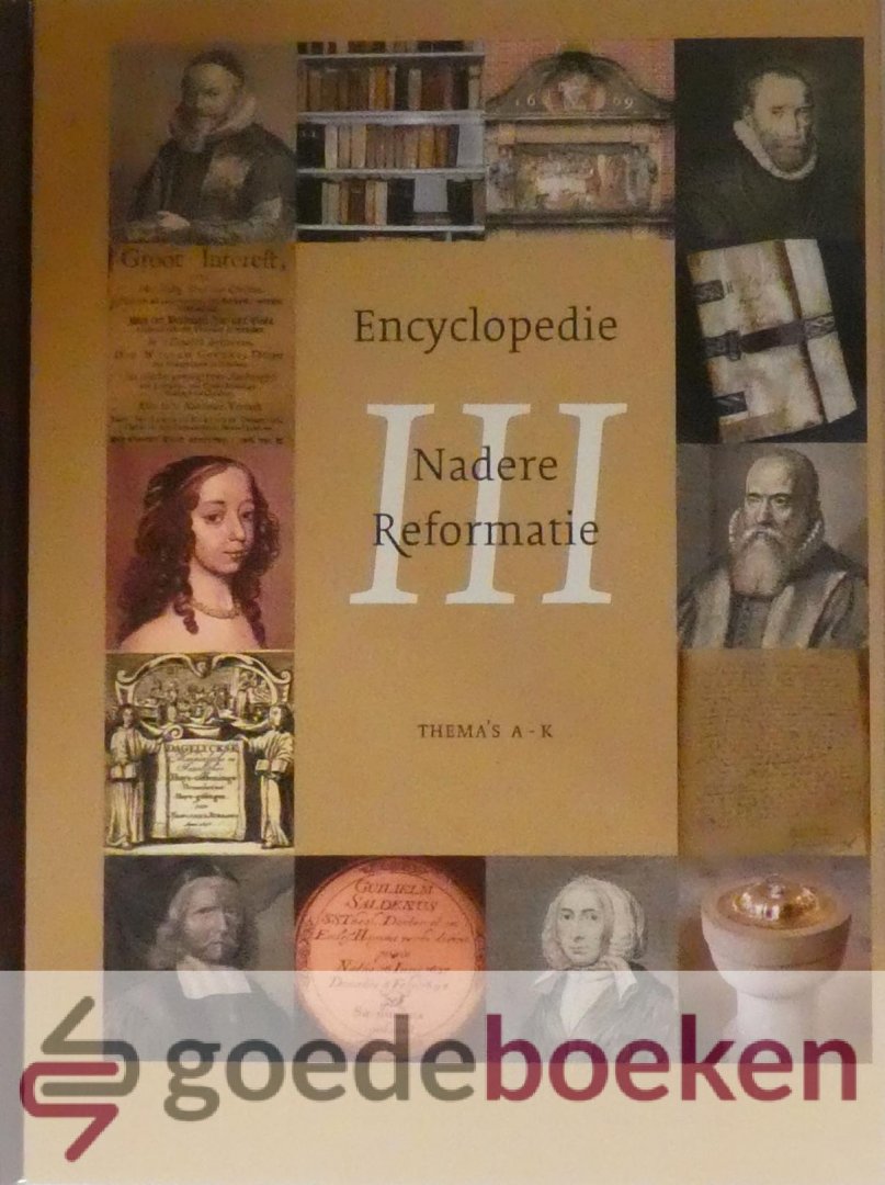 t Hof e.a., W.J. op - Encyclopedie Nadere Reformatie, deel 3 *nieuw*  --- Themas A - K