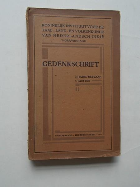 red. - Koninklijk instituut voor de taal-, land- en volkenkunde van Nederlandsch Indie. Gedenkschrift (..) 75 jarig bestaan.