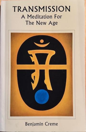 Creme, Benjamin - TRANSMISSION. A Meditation for the New Age.