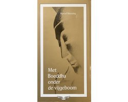 Marcel Messing - Met Boeddha onder de vijgeboom