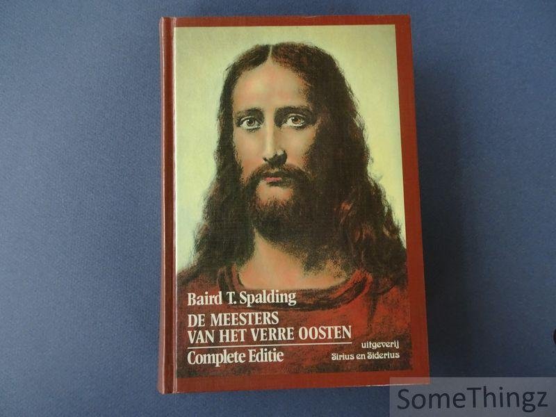 Spalding, Baird T. - De meesters van het Verre Oosten: hun leven en leer. Complete editie.