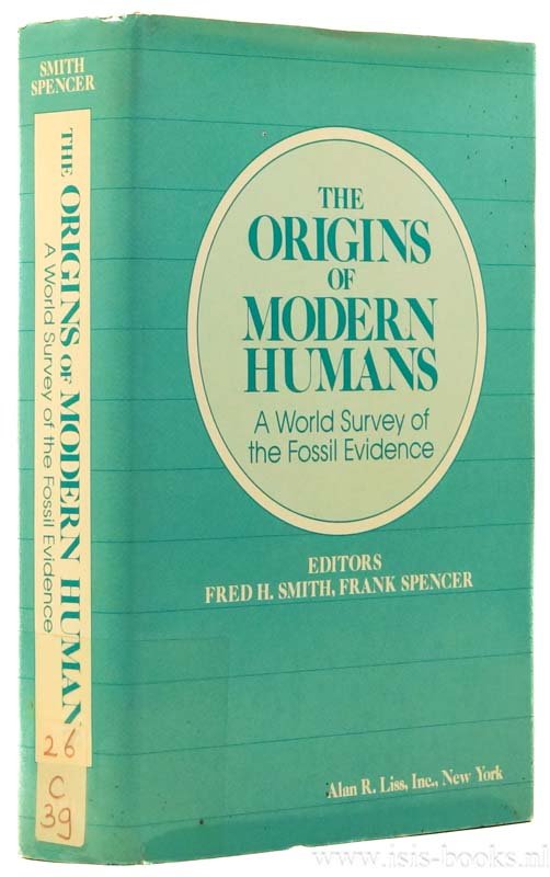 SMITH, F.H., SPENCER, F., (EDS.) - The origins of modern humans. A world survey of the fossil evidence.