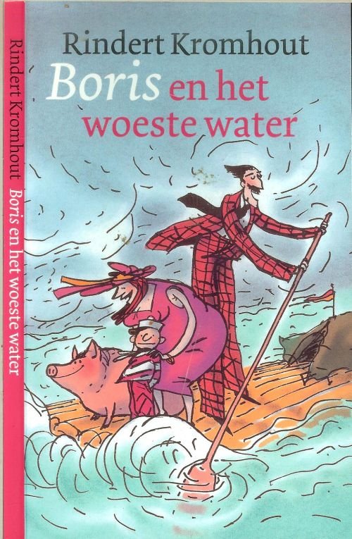 Kromhout, Rindert ..  Met tekeningen van Sylvia Weve - Boris en het woeste water.