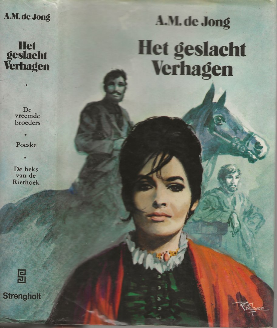 Jong A.M. De .. Omslag Reint de Jong - Het geslacht Verhagen: De vreemde broeders; Poeske; De heks van de Riethoek .. Triologie