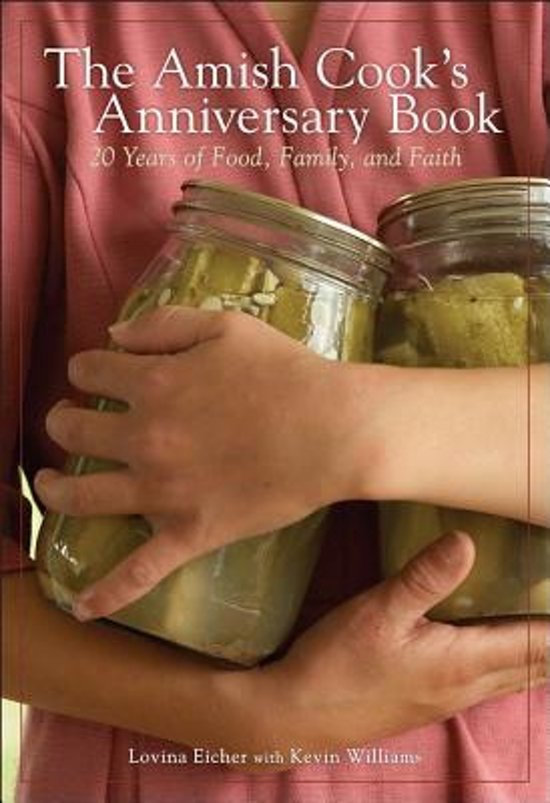 Eicher, Lovina - The Amish Cook's Anniversary Book / 20 Years of Food, Family, and Faith