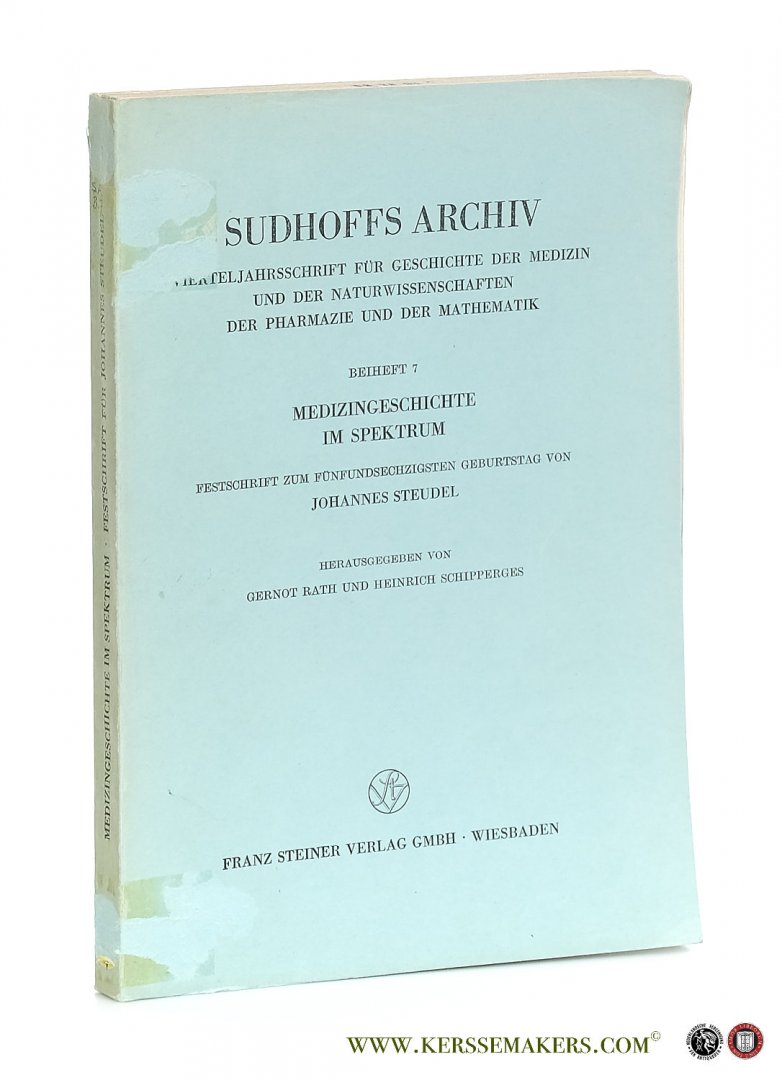 Rath, Gernot / Heinrich Schipperges (eds.). - Medizingeschichte im Spektrum. Festschrift zum fünfundsechzigsten Geburtstag von Johannes Steudel.