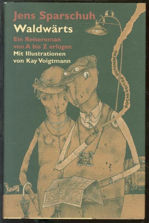 Jens Sparschuh, Kay Voigtmann - Waldwärts : ein Reiseroman von A - Z erlogen