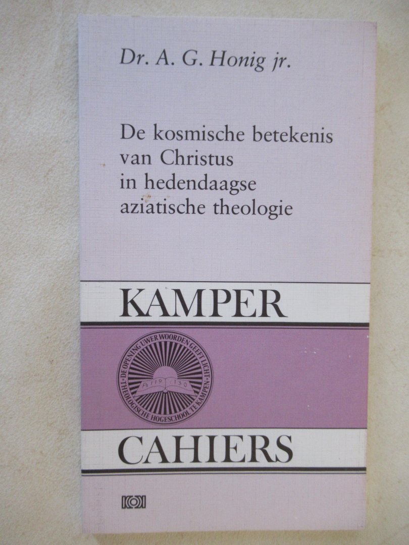 Honig Dr. A.G. - Kamper Cahiers: De kosmische betekenis van Christus in hedendaagse aziatische theologie