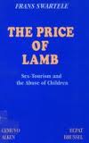 Swartele, Frans - The price of Lamb. Sex-tourism and the abuse of Children  + CD Conference Theme ...  Faith of a child