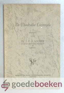 Locher, Dr. J.C.S. - De Dordtsche Leerregels