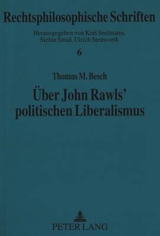 Besch, Thomas M. - Über John Rawls' politischen Liberalismus.