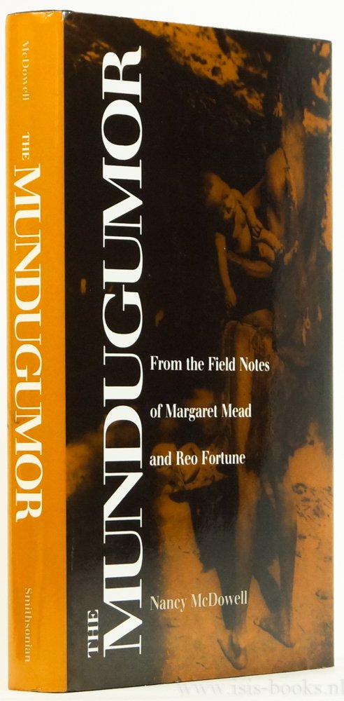 MEAD, M., FORTUNE, R. - The Mundugumor. From the field notes of Margaret Mead and Reo Fortune by N. McDowell.