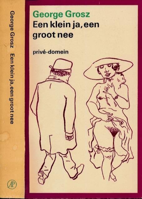 Grosz, George - Een klein ja, een groot nee: Herinneringen
